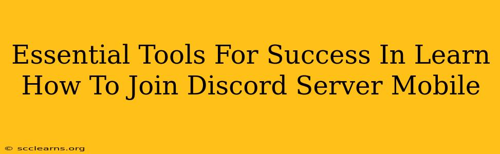 Essential Tools For Success In Learn How To Join Discord Server Mobile