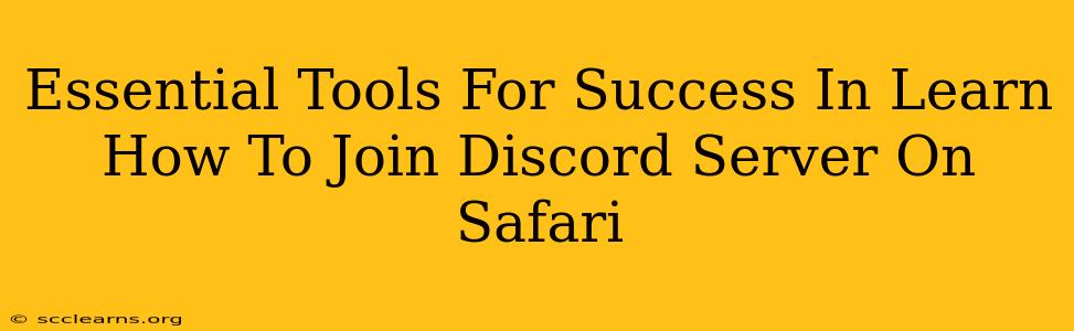 Essential Tools For Success In Learn How To Join Discord Server On Safari