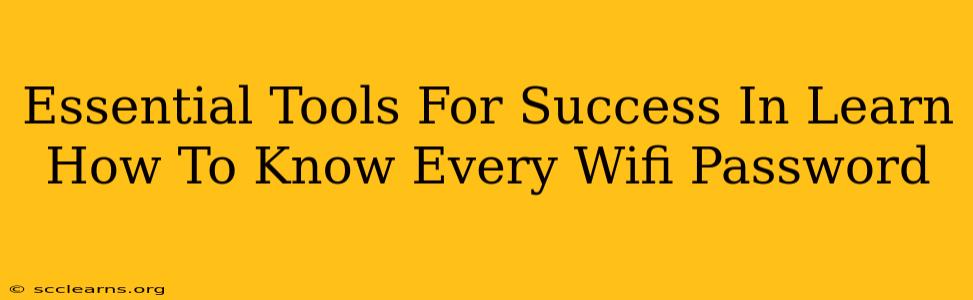 Essential Tools For Success In Learn How To Know Every Wifi Password