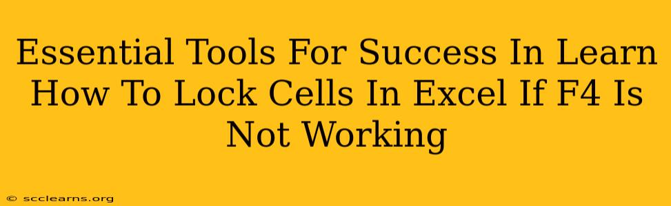 Essential Tools For Success In Learn How To Lock Cells In Excel If F4 Is Not Working