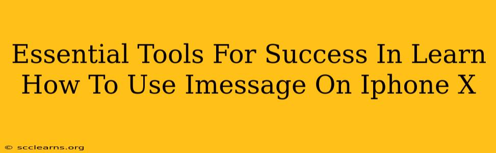 Essential Tools For Success In Learn How To Use Imessage On Iphone X