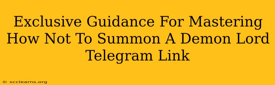 Exclusive Guidance For Mastering How Not To Summon A Demon Lord Telegram Link