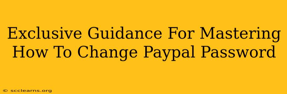 Exclusive Guidance For Mastering How To Change Paypal Password