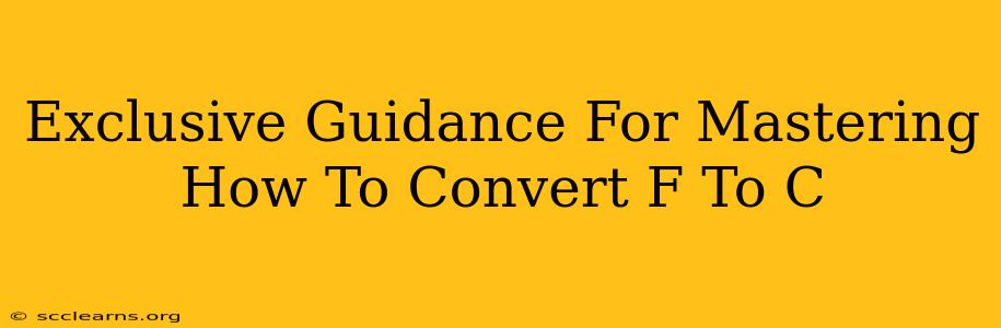 Exclusive Guidance For Mastering How To Convert F To C