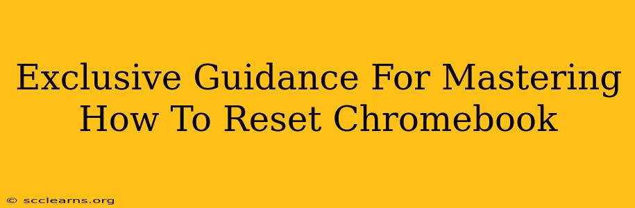 Exclusive Guidance For Mastering How To Reset Chromebook