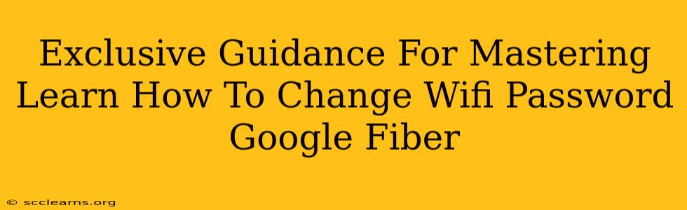 Exclusive Guidance For Mastering Learn How To Change Wifi Password Google Fiber