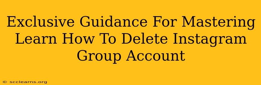 Exclusive Guidance For Mastering Learn How To Delete Instagram Group Account