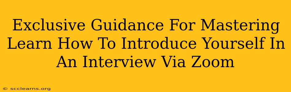 Exclusive Guidance For Mastering Learn How To Introduce Yourself In An Interview Via Zoom