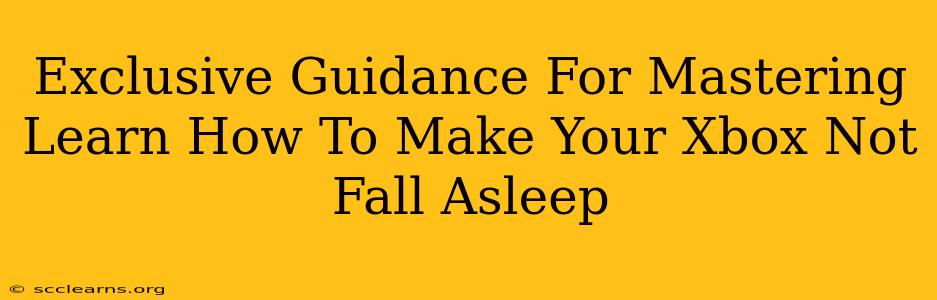 Exclusive Guidance For Mastering Learn How To Make Your Xbox Not Fall Asleep