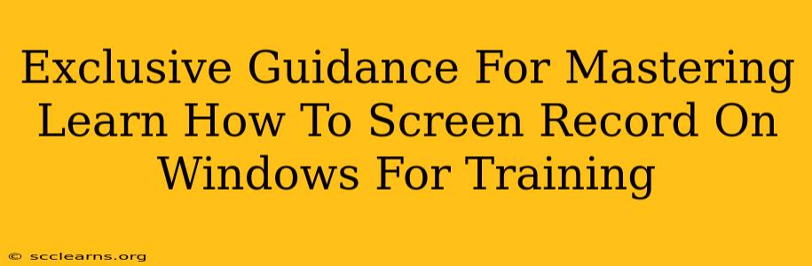 Exclusive Guidance For Mastering Learn How To Screen Record On Windows For Training