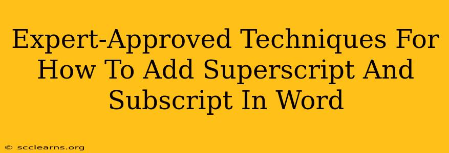 Expert-Approved Techniques For How To Add Superscript And Subscript In Word