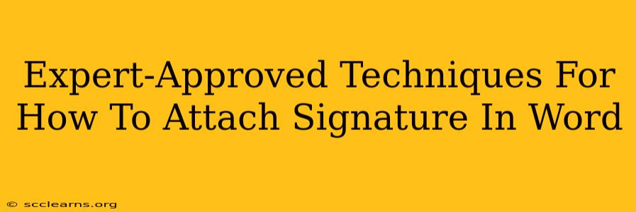 Expert-Approved Techniques For How To Attach Signature In Word