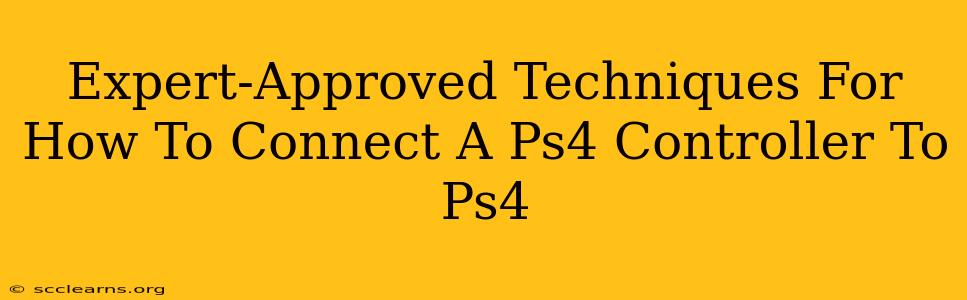 Expert-Approved Techniques For How To Connect A Ps4 Controller To Ps4