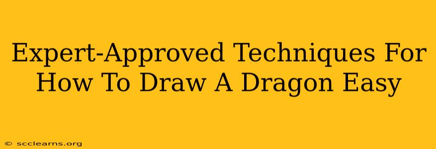 Expert-Approved Techniques For How To Draw A Dragon Easy