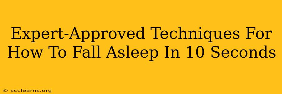 Expert-Approved Techniques For How To Fall Asleep In 10 Seconds