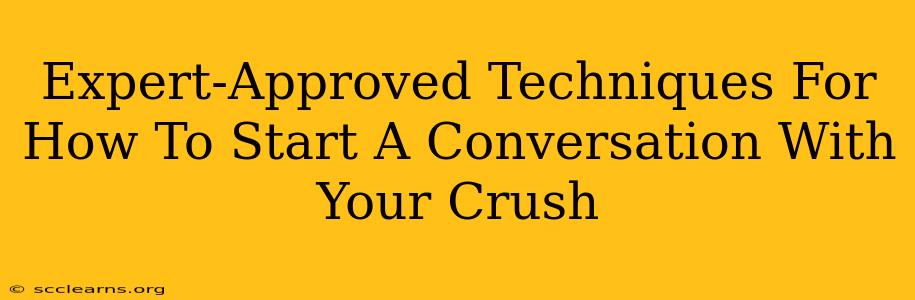 Expert-Approved Techniques For How To Start A Conversation With Your Crush