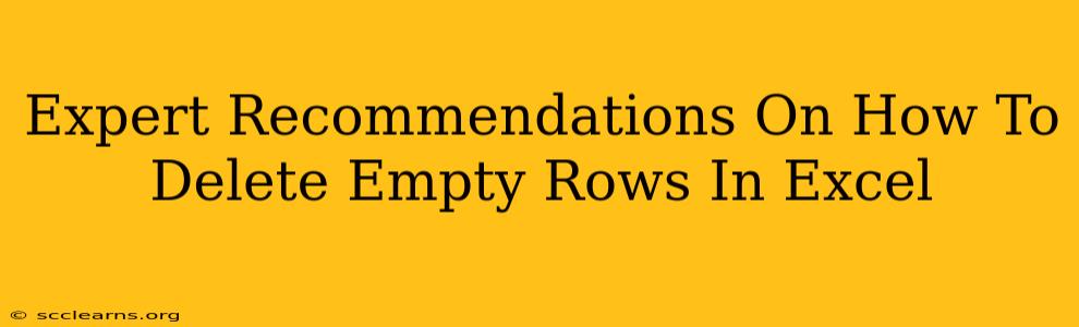 Expert Recommendations On How To Delete Empty Rows In Excel