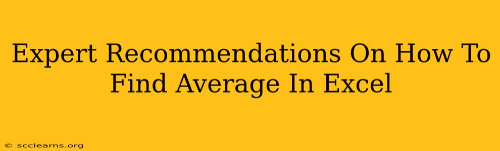 Expert Recommendations On How To Find Average In Excel