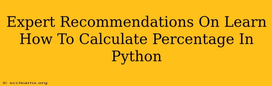 Expert Recommendations On Learn How To Calculate Percentage In Python