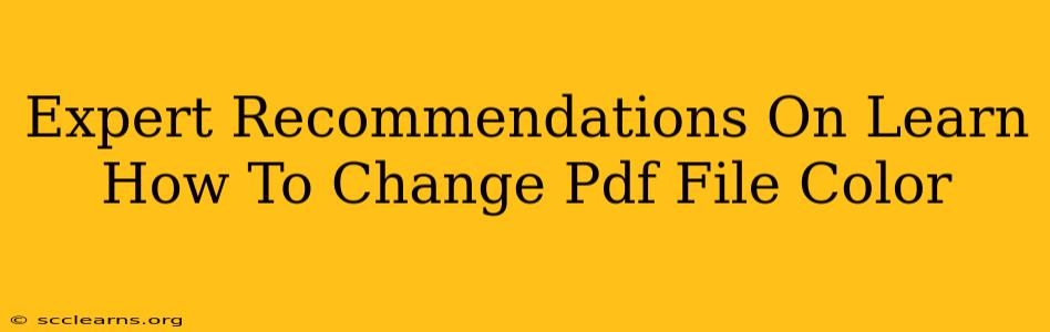 Expert Recommendations On Learn How To Change Pdf File Color