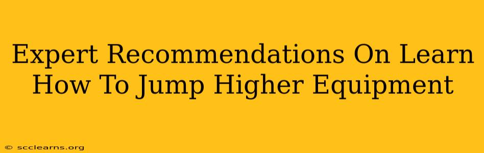 Expert Recommendations On Learn How To Jump Higher Equipment