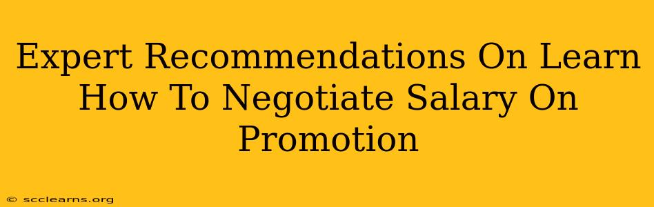 Expert Recommendations On Learn How To Negotiate Salary On Promotion