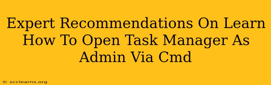 Expert Recommendations On Learn How To Open Task Manager As Admin Via Cmd