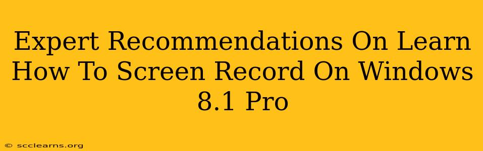 Expert Recommendations On Learn How To Screen Record On Windows 8.1 Pro