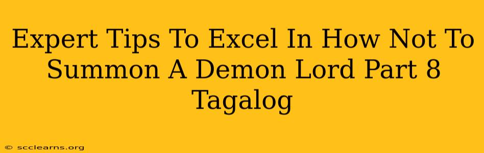 Expert Tips To Excel In How Not To Summon A Demon Lord Part 8 Tagalog