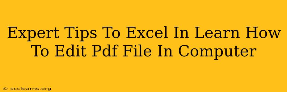 Expert Tips To Excel In Learn How To Edit Pdf File In Computer