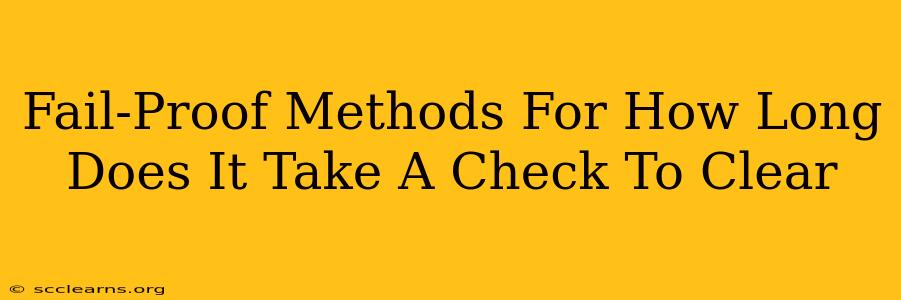 Fail-Proof Methods For How Long Does It Take A Check To Clear