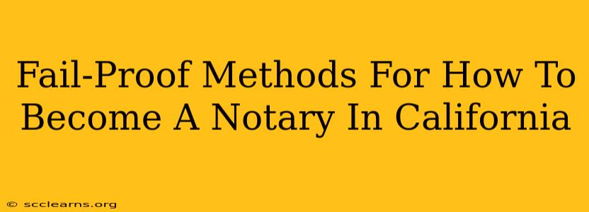 Fail-Proof Methods For How To Become A Notary In California