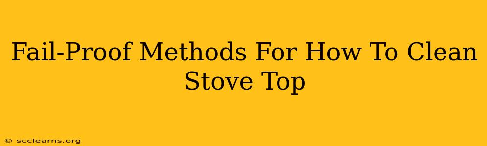 Fail-Proof Methods For How To Clean Stove Top