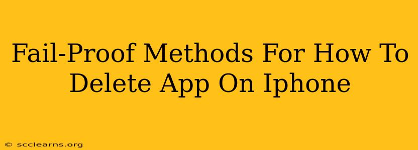 Fail-Proof Methods For How To Delete App On Iphone