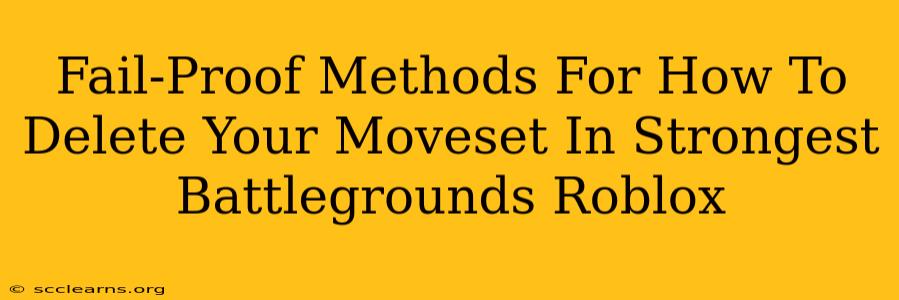 Fail-Proof Methods For How To Delete Your Moveset In Strongest Battlegrounds Roblox