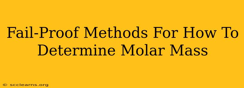 Fail-Proof Methods For How To Determine Molar Mass