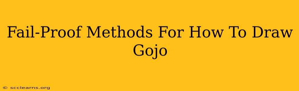 Fail-Proof Methods For How To Draw Gojo