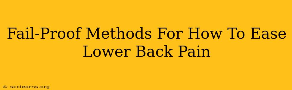 Fail-Proof Methods For How To Ease Lower Back Pain