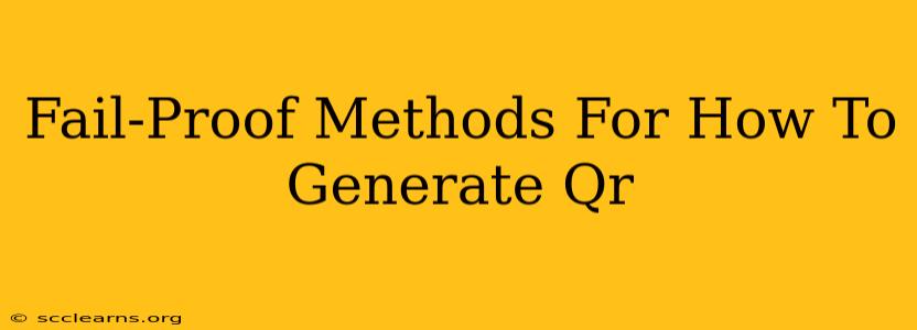 Fail-Proof Methods For How To Generate Qr