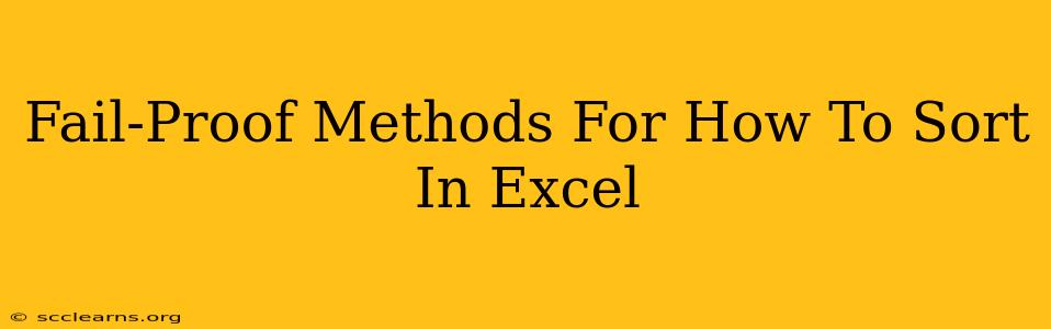 Fail-Proof Methods For How To Sort In Excel