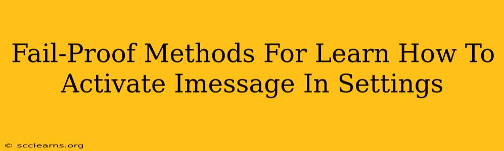 Fail-Proof Methods For Learn How To Activate Imessage In Settings