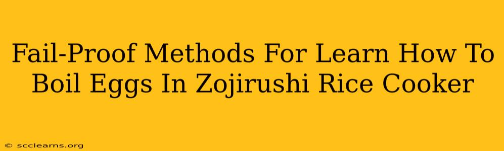 Fail-Proof Methods For Learn How To Boil Eggs In Zojirushi Rice Cooker