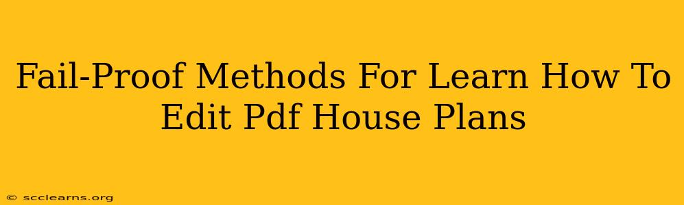 Fail-Proof Methods For Learn How To Edit Pdf House Plans