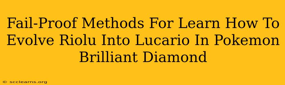 Fail-Proof Methods For Learn How To Evolve Riolu Into Lucario In Pokemon Brilliant Diamond