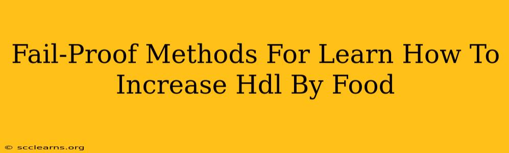 Fail-Proof Methods For Learn How To Increase Hdl By Food