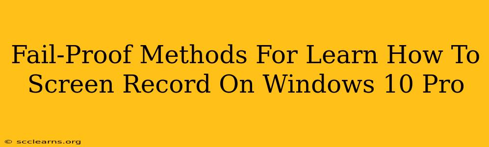 Fail-Proof Methods For Learn How To Screen Record On Windows 10 Pro