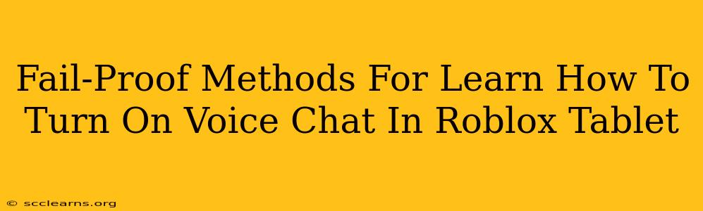 Fail-Proof Methods For Learn How To Turn On Voice Chat In Roblox Tablet