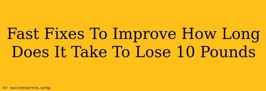 Fast Fixes To Improve How Long Does It Take To Lose 10 Pounds