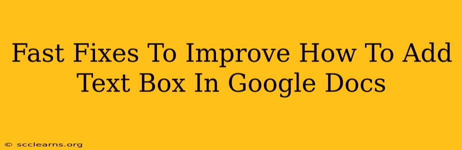 Fast Fixes To Improve How To Add Text Box In Google Docs