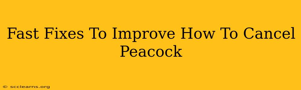 Fast Fixes To Improve How To Cancel Peacock